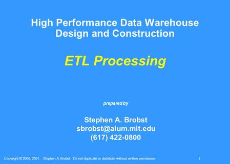 Prepared by Stephen A. Brobst (617) 422-0800 Copyright © 2000, 2001. Stephen A. Brobst. Do not duplicate or distribute without written.
