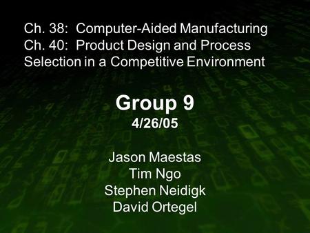 Jason Maestas Tim Ngo Stephen Neidigk David Ortegel