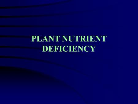 PLANT NUTRIENT DEFICIENCY