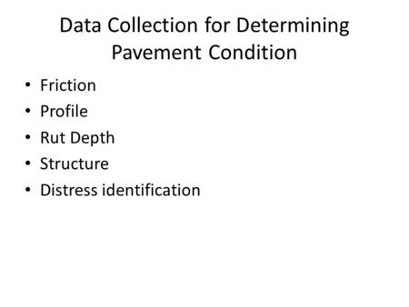 Data Collection for Determining Pavement Condition