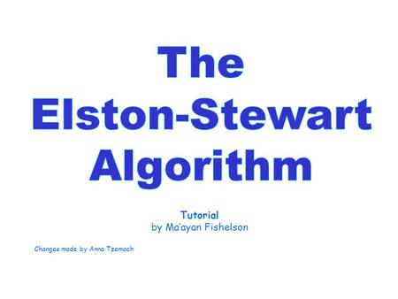 Tutorial by Ma’ayan Fishelson Changes made by Anna Tzemach.