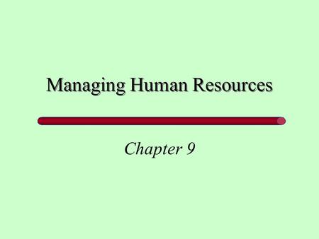 Managing Human Resources