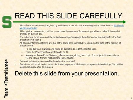 Team READ THIS SLIDE CAREFULLY Alpha Demonstrations will be given by each team at our all-hands meeting on the dates listed at All-Hands Meeting Agendas.All-Hands.