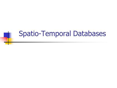 Spatio-Temporal Databases