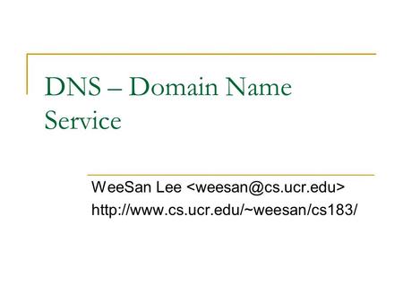 DNS – Domain Name Service WeeSan Lee