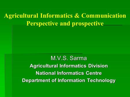 Agricultural Informatics & Communication Perspective and prospective