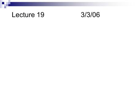 Lecture 193/3/06. QUIZ 1. True or False: Buffer solutions are always at pH 7. 2. For each pair, which will have a lower pH? 1. 0.1 M HNO 3 or0.1 M NH.