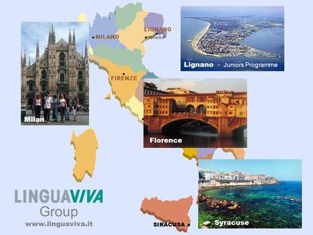 Group www.linguaviva.it SIRACUSA Lignano - Juniors Programme Florence Milan Syracuse.