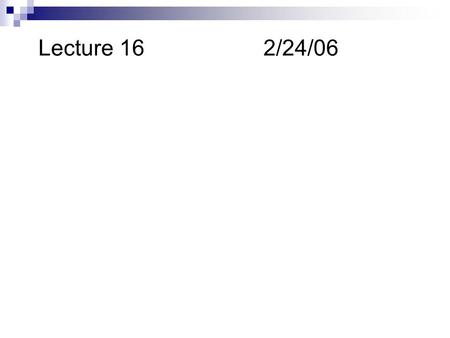 Lecture 162/24/06. Quiz 1. A 0.02 M solution of an acid (HA) produces a pH of 5. What is the K a of the acid? 2. If you mix equal amounts of HBr and Na(CH.