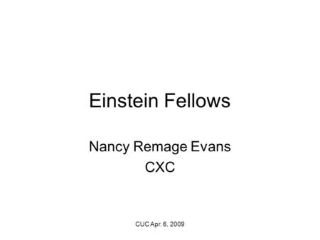 CUC Apr. 6, 2009 Einstein Fellows Nancy Remage Evans CXC.