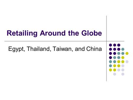 Retailing Around the Globe