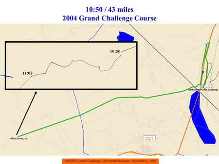 DAPRPA Grand Challenge, Unfinished Business, November 2, 2005 10:50 11:08 10:50 / 43 miles 2004 Grand Challenge Course.