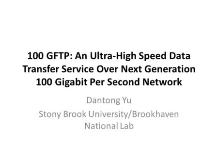 Dantong Yu Stony Brook University/Brookhaven National Lab