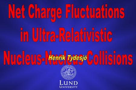 Henrik Tydesjö May 5 2004 O UTLINE - The Quark Gluon Plasma - The Relativistic Heavy Ion Collider (RHIC) The PHENIX Experiment - QGP Signals Event-by-Event.