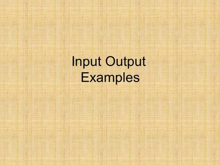 Input Output Examples. import java.io.*; class Greetings { public static void main (String[] args) { try { DataInputStream in = new DataInputStream(System.in);