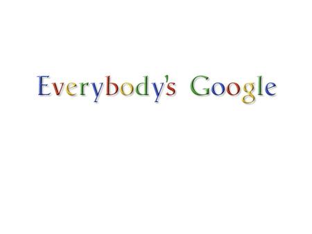 Project Summary Everybody’s Google is a web browser extension which mines personalized Google search results and redistributes them to extension users.