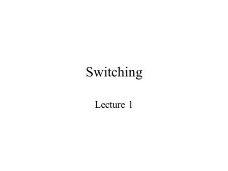 Switching Lecture 1. Switch Architecture Inter connection between N input links and N output links Switch fabric I/p lines O/p lines I/p adapters O/p.