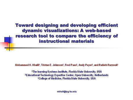 Toward designing and developing efficient dynamic visualizations: A web-based research tool to compare the efficiency of instructional materials.