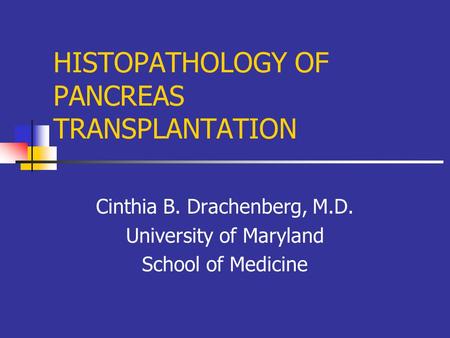 HISTOPATHOLOGY OF PANCREAS TRANSPLANTATION