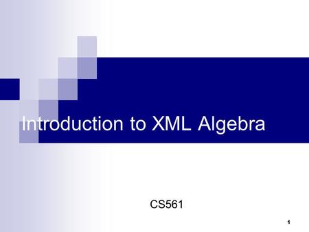 Introduction to XML Algebra