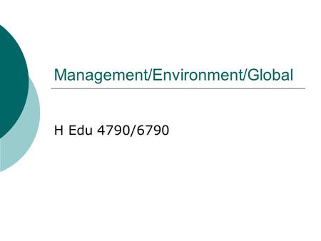 Management/Environment/Global H Edu 4790/6790. Definitions…  Health care  Health services  Public health  Health service organizations  Health systems.