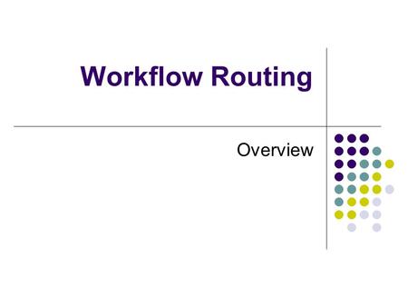 Workflow Routing Overview. HRMS Workflow Routing Initiate PTA and Fiscal Approval HRMS Hierarchy Review Approval Final Approval Acknowledgements HRMS.