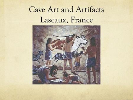 Cave Art and Artifacts Lascaux, France