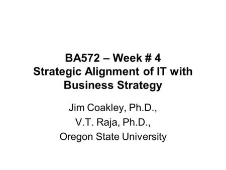 BA572 – Week # 4 Strategic Alignment of IT with Business Strategy