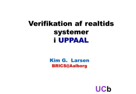 Verifikation af realtids systemer i UPPAAL