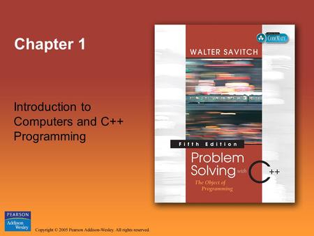 Chapter 1 Introduction to Computers and C++ Programming.