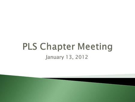 January 13, 2012.  Officer Reports ◦ President-Beau Kessler ◦ Vice President-Carrie Alderman ◦ Secretary-Caroline Griggs ◦ Treasurer-Tom DiPiro ◦ Historian-Billy.