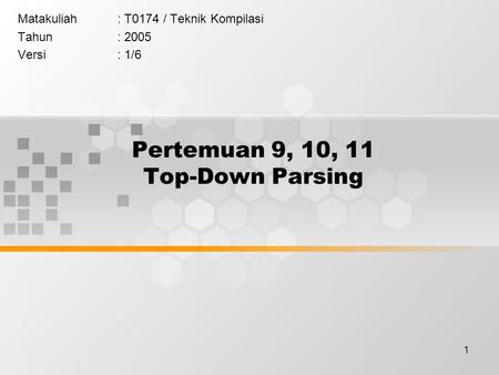 Pertemuan 9, 10, 11 Top-Down Parsing