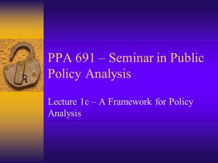 PPA 691 – Seminar in Public Policy Analysis