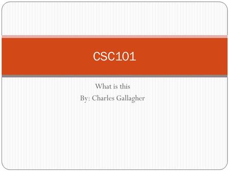 What is this By: Charles Gallagher CSC101. News % Blogs The news and blog section of zdnet is exactly what it sounds like. There is a combination of different.