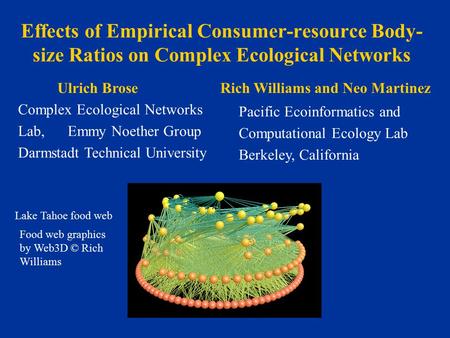 Effects of Empirical Consumer-resource Body- size Ratios on Complex Ecological Networks Ulrich Brose Complex Ecological Networks Lab, Emmy Noether Group.