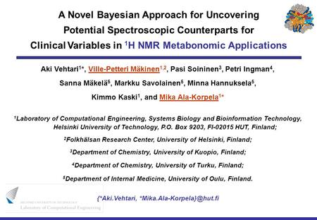 A Novel Bayesian Approach for Uncovering Potential Spectroscopic Counterparts for Clinical Variables in 1 H NMR Metabonomic Applications Aki Vehtari 1.