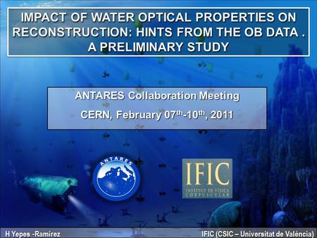 IMPACT OF WATER OPTICAL PROPERTIES ON RECONSTRUCTION: HINTS FROM THE OB DATA. A PRELIMINARY STUDY ANTARES Collaboration Meeting CERN, February 07 th -10.