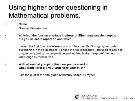 1 Name Giannaki KonstantinaWhich of the four face-to-face institute or Elluminate session topics did you select to report on and why? I select the first.