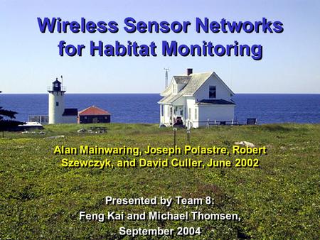 Wireless Sensor Networks for Habitat Monitoring