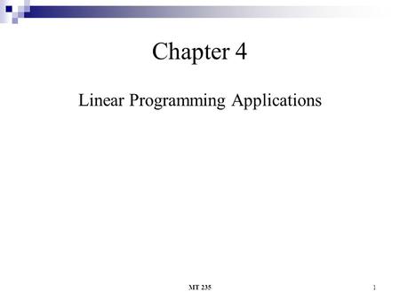 MT 2351 Chapter 4 Linear Programming Applications.