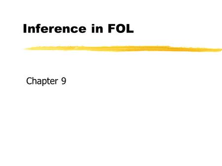 Inference in FOL Copyright, 1996 © Dale Carnegie & Associates, Inc. Chapter 9.