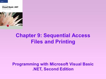 Chapter 9: Sequential Access Files and Printing