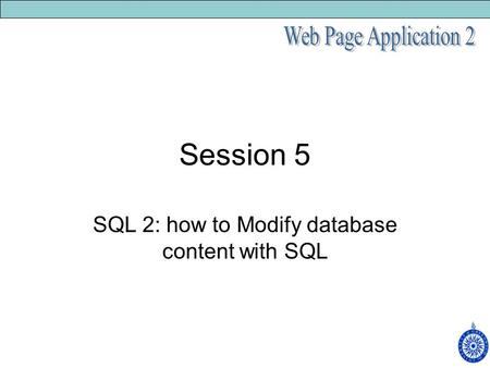 Session 5 SQL 2: how to Modify database content with SQL.