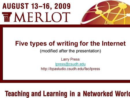 Five types of writing for the Internet (modified after the presentation) Larry Press