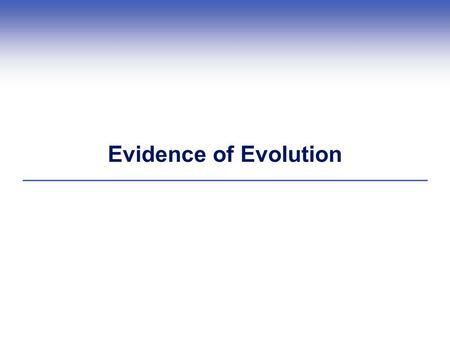 Evidence of Evolution. Voyage of the Beagle  Charles Darwin’s observations on a voyage around the world led to new ideas about species.