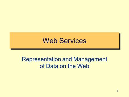 Representation and Management of Data on the Web