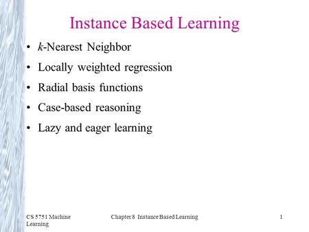 Instance Based Learning