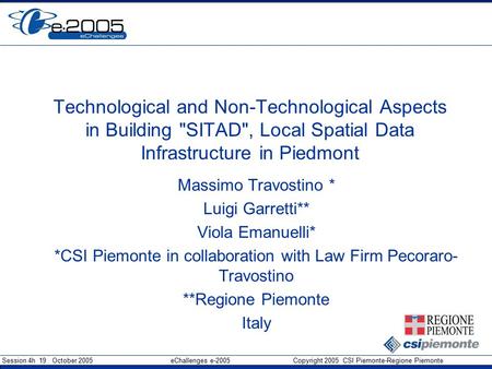 Session 4h 19 October 2005 eChallenges e-2005 Copyright 2005 CSI Piemonte-Regione Piemonte Technological and Non-Technological Aspects in Building SITAD,