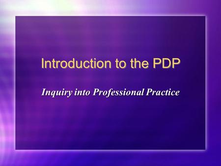 Introduction to the PDP Inquiry into Professional Practice.