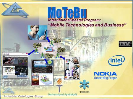 Industrial Ontologies Group University of Jyväskylä International Master Program: “Mobile Technologies and Business”